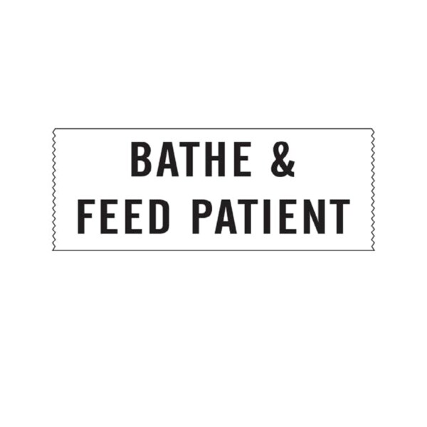 Printed Chart Tape - Bathe and Feed Patient